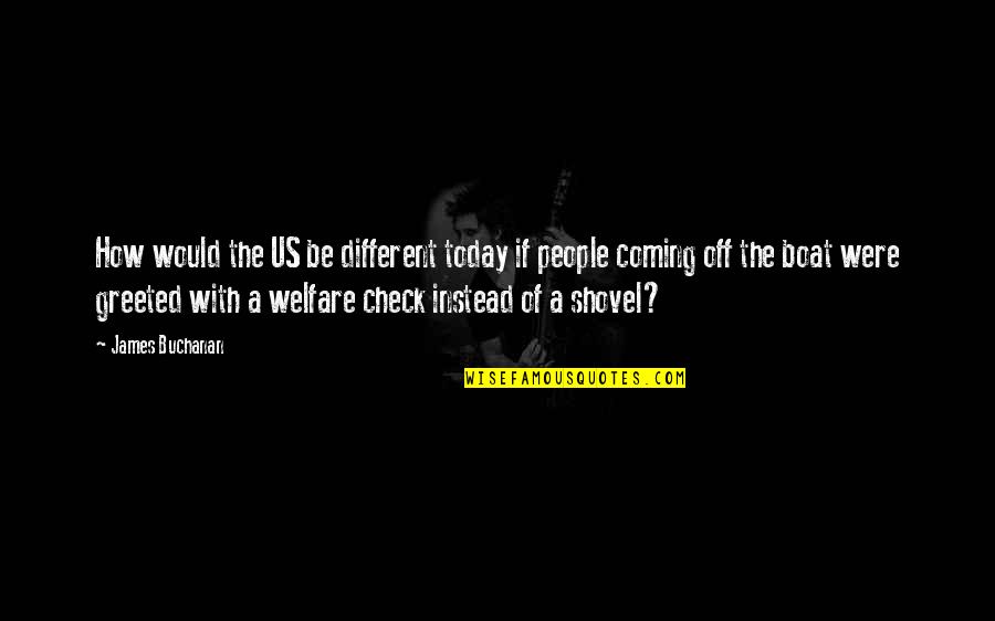 Amahan Rip Quotes By James Buchanan: How would the US be different today if