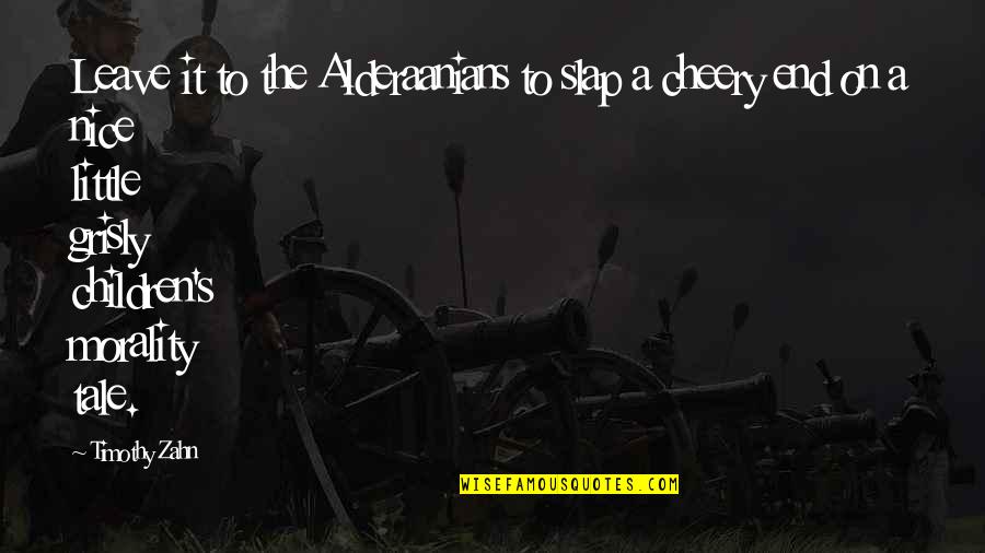 Amahi Uke Quotes By Timothy Zahn: Leave it to the Alderaanians to slap a