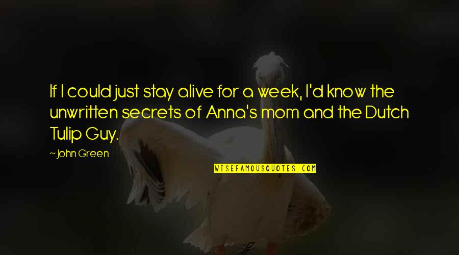 Amalaric Quotes By John Green: If I could just stay alive for a