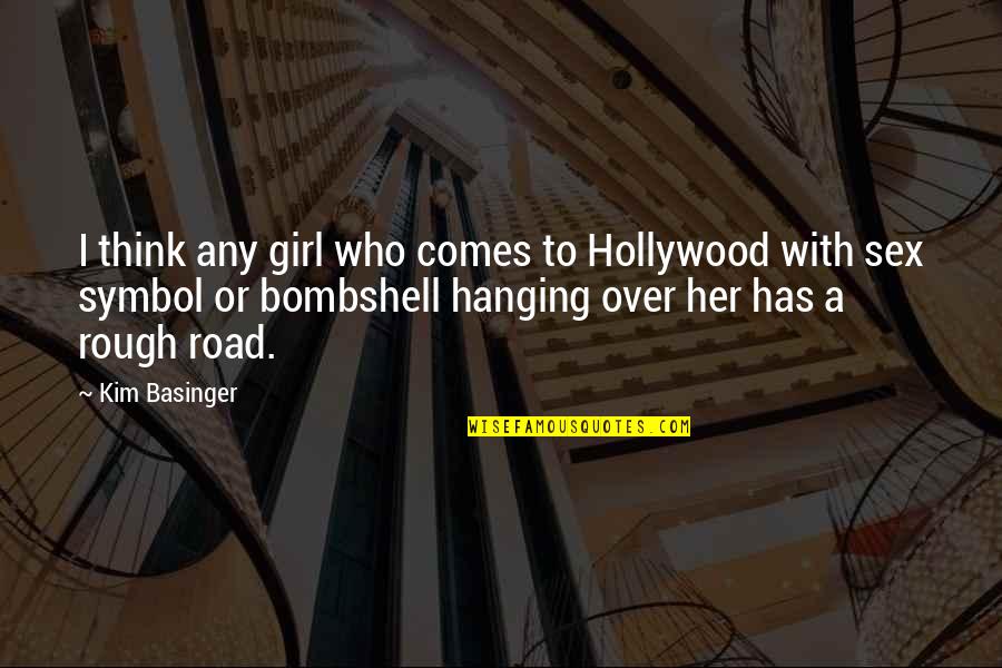 Aman In Urdu Quotes By Kim Basinger: I think any girl who comes to Hollywood