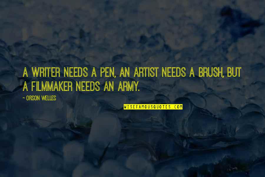 Aman Mehdniratta Quotes By Orson Welles: A writer needs a pen, an artist needs