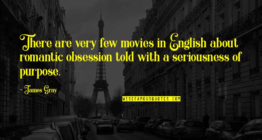 Amanda Hocking Wake Quotes By James Gray: There are very few movies in English about Amanda Hocking Wake Quotes By James Gray: There are very few movies in English about