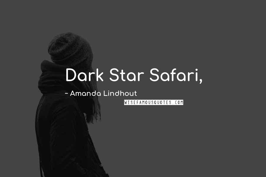 Amanda Lindhout quotes: Dark Star Safari,