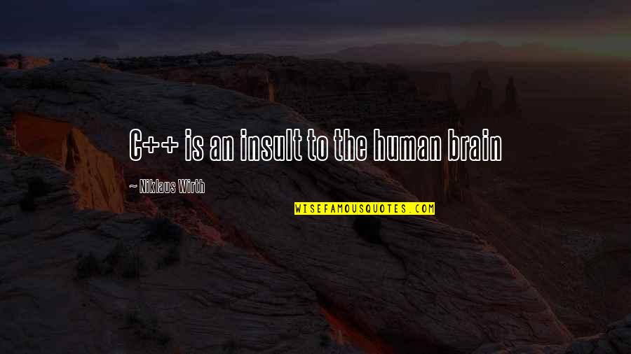 Amanda Tapping Inspirational Quotes By Niklaus Wirth: C++ is an insult to the human brain Amanda Tapping Inspirational Quotes By Niklaus Wirth: C++ is an insult to the human brain