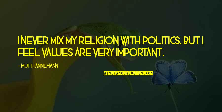 Amandhattarwal Quotes By Mufi Hannemann: I never mix my religion with politics. But
