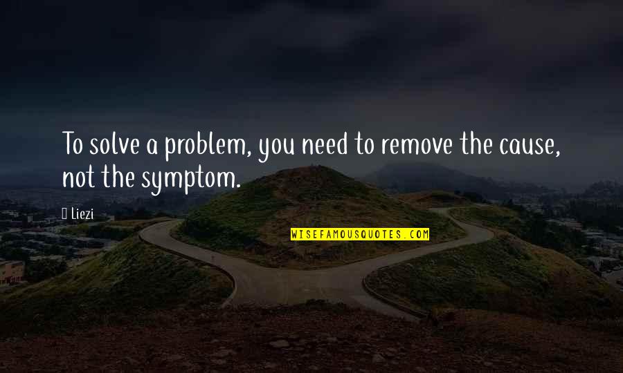 Amandinalovasbolt Quotes By Liezi: To solve a problem, you need to remove