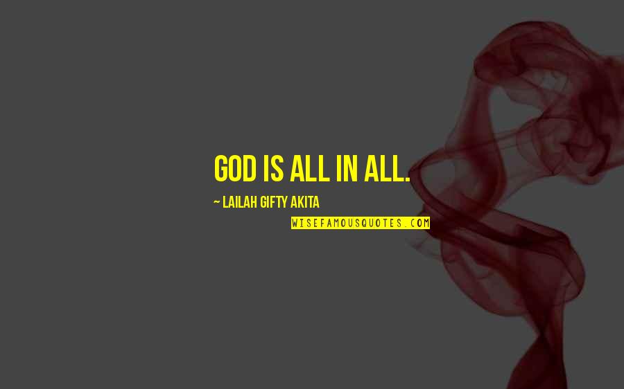 Amanecer Parte 2 Quotes By Lailah Gifty Akita: God is all in all.