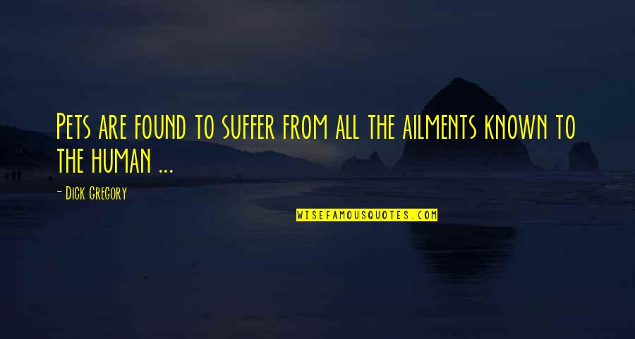 Amanita Caesarea Quotes By Dick Gregory: Pets are found to suffer from all the