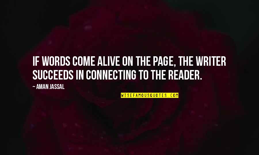 Aman's Quotes By Aman Jassal: If words come alive on the page, the