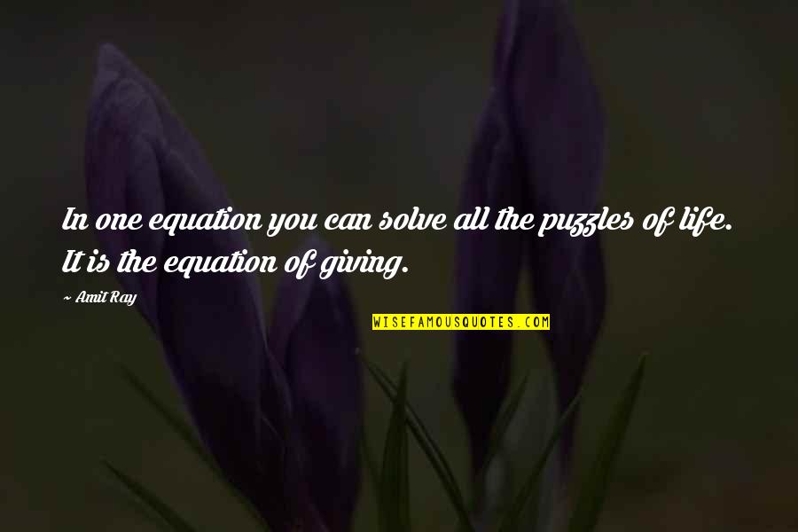 Amantle Cream Quotes By Amit Ray: In one equation you can solve all the