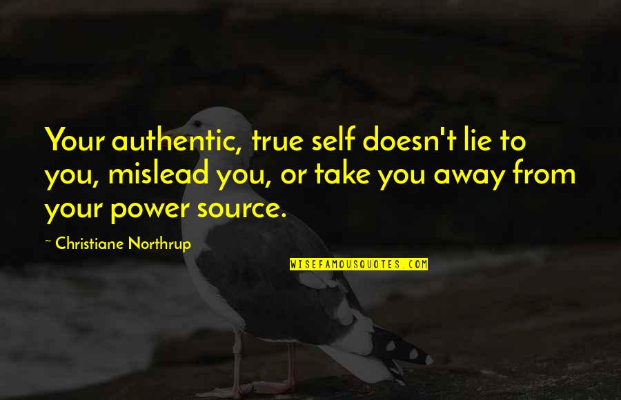 Amarantas Quotes By Christiane Northrup: Your authentic, true self doesn't lie to you,