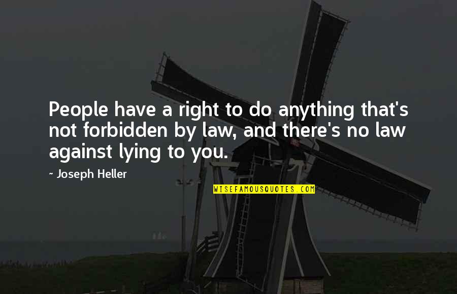 Amarantos Foot Quotes By Joseph Heller: People have a right to do anything that's