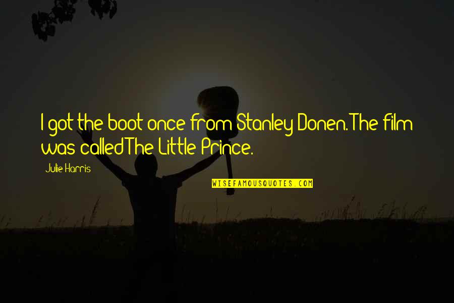 Amarasekera Quotes By Julie Harris: I got the boot once from Stanley Donen.