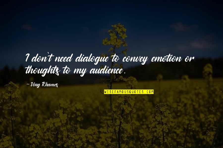 Amarelas Internet Quotes By Ving Rhames: I don't need dialogue to convey emotion or