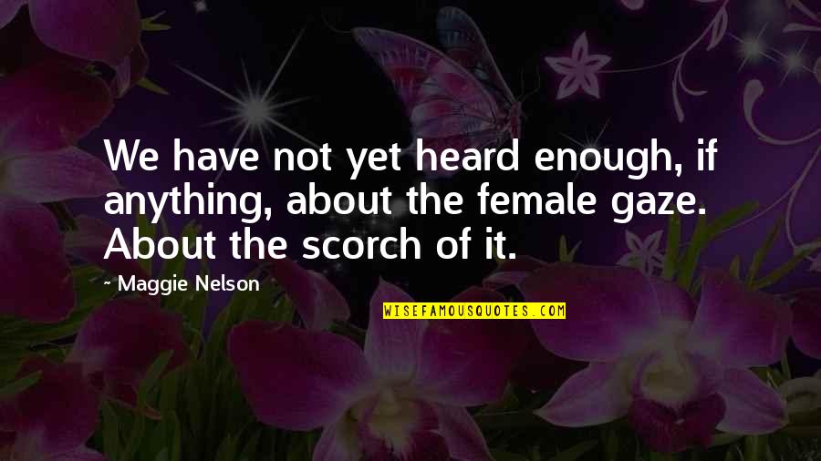 Amarendra Quotes By Maggie Nelson: We have not yet heard enough, if anything, Amarendra Quotes By Maggie Nelson: We have not yet heard enough, if anything,