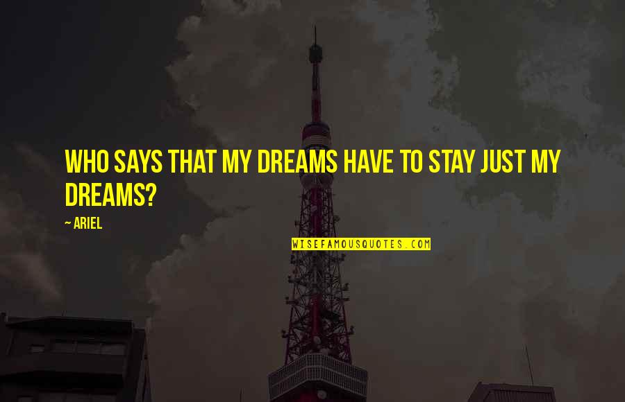 Amargura In English Quotes By Ariel: Who says that my dreams have to stay