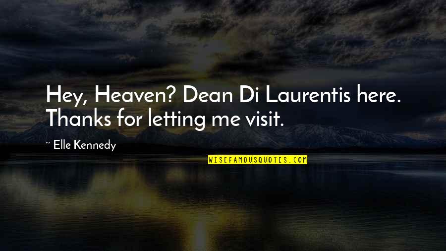 Amarinda Quotes By Elle Kennedy: Hey, Heaven? Dean Di Laurentis here. Thanks for