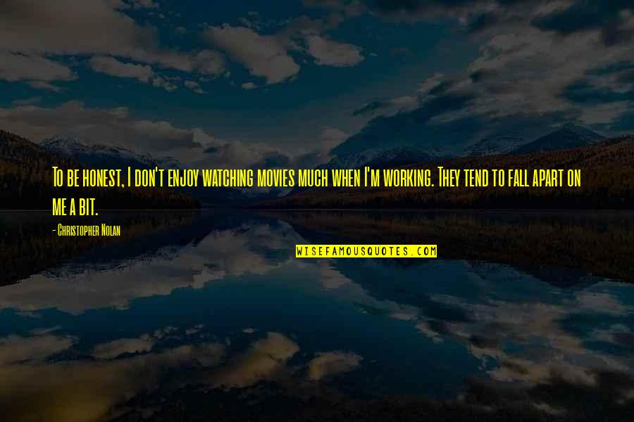 Amaros Quotes By Christopher Nolan: To be honest, I don't enjoy watching movies Amaros Quotes By Christopher Nolan: To be honest, I don't enjoy watching movies