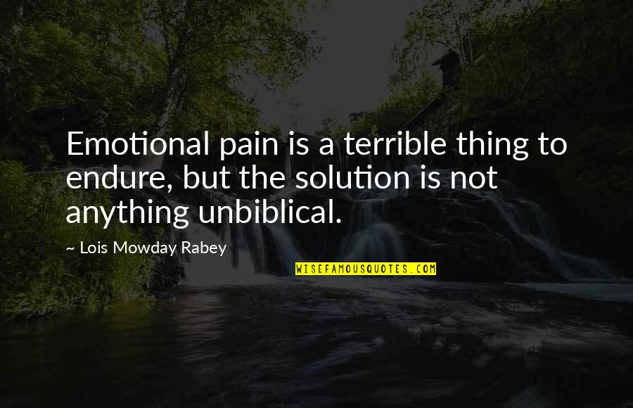 Amart Odd Quotes By Lois Mowday Rabey: Emotional pain is a terrible thing to endure, Amart Odd Quotes By Lois Mowday Rabey: Emotional pain is a terrible thing to endure,