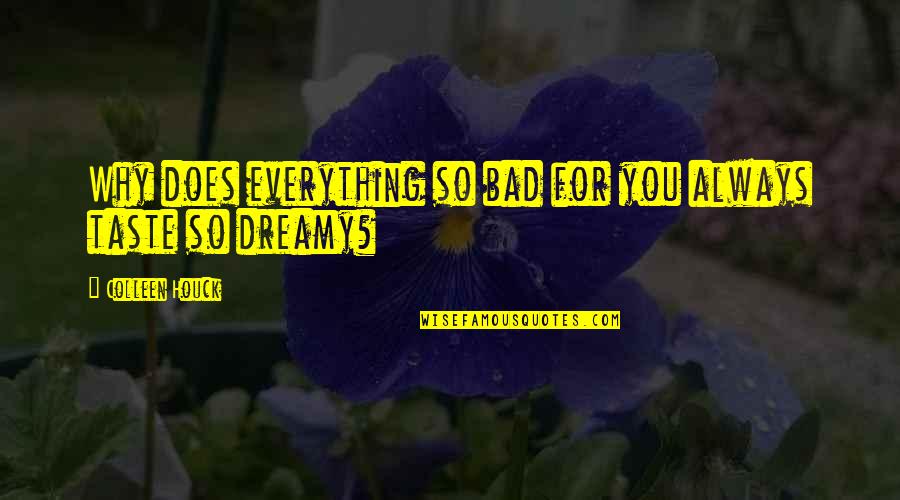 Amasado Frances Quotes By Colleen Houck: Why does everything so bad for you always Amasado Frances Quotes By Colleen Houck: Why does everything so bad for you always
