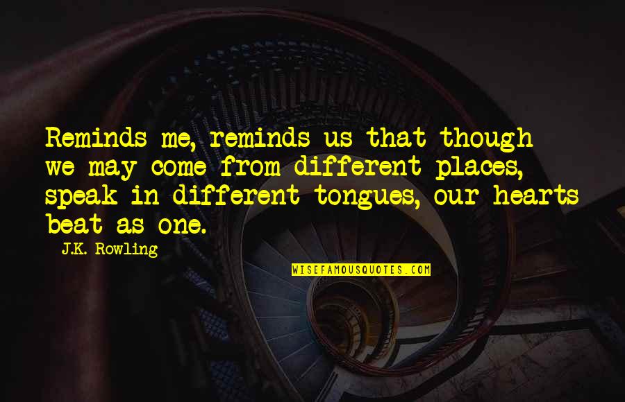 Amasha Perera Quotes By J.K. Rowling: Reminds me, reminds us that though we may