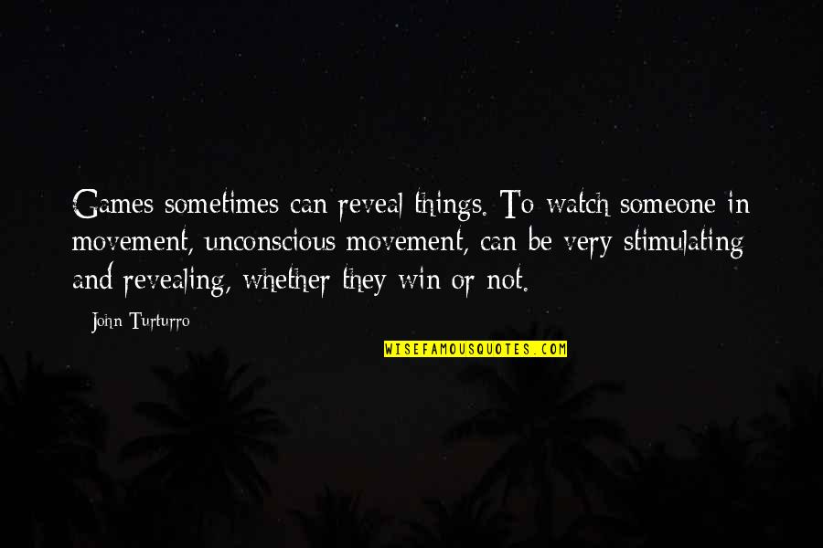 Amassing Imports Quotes By John Turturro: Games sometimes can reveal things. To watch someone Amassing Imports Quotes By John Turturro: Games sometimes can reveal things. To watch someone