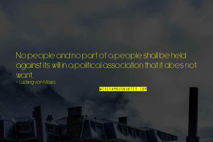 Amateur Millionaires Club Quotes By Ludwig Von Mises: No people and no part of a people