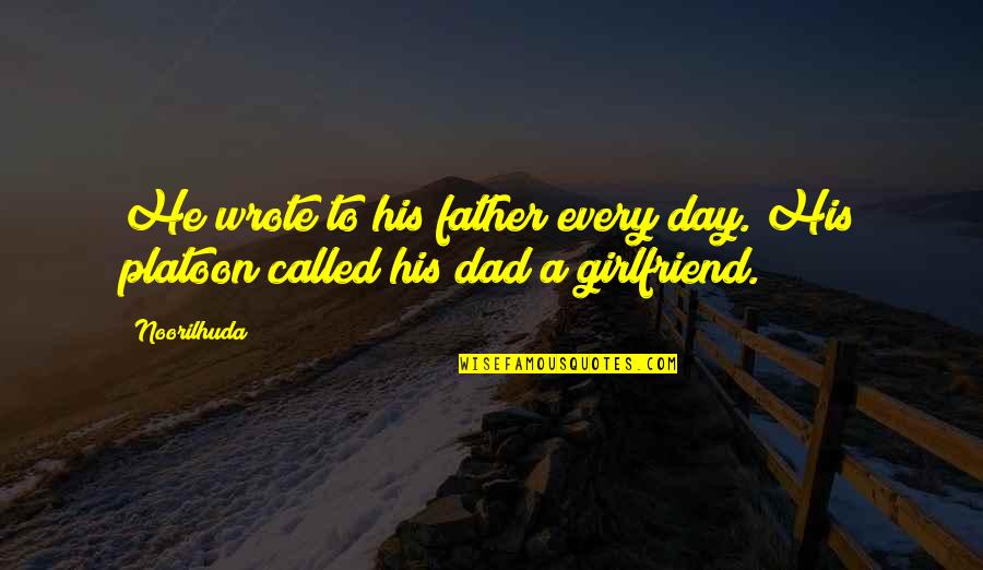 Amateur Sleuths Quotes By Noorilhuda: He wrote to his father every day. His