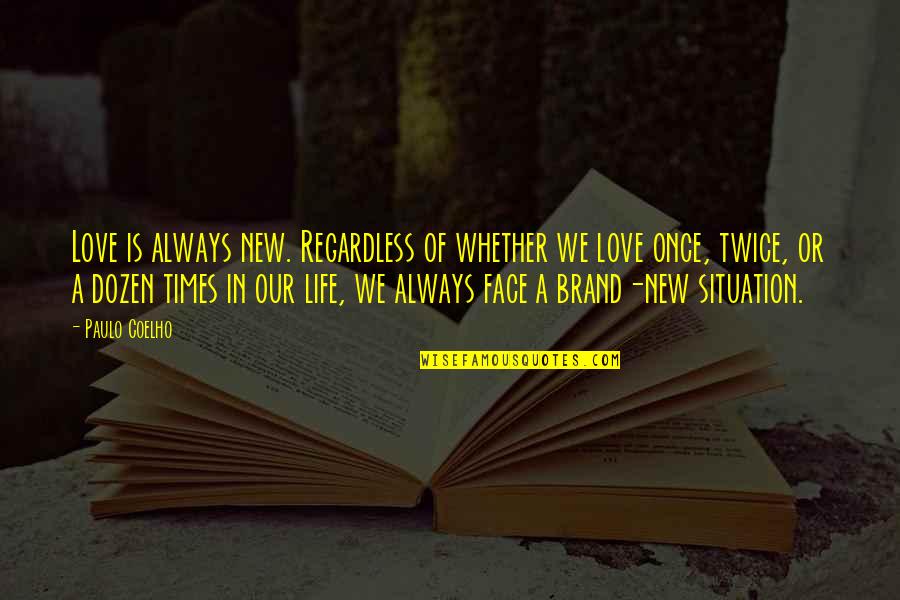 Amateurism Quotes By Paulo Coelho: Love is always new. Regardless of whether we