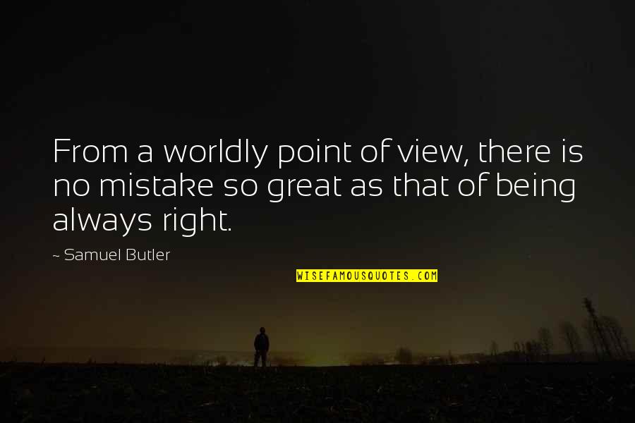 Amato Quotes By Samuel Butler: From a worldly point of view, there is