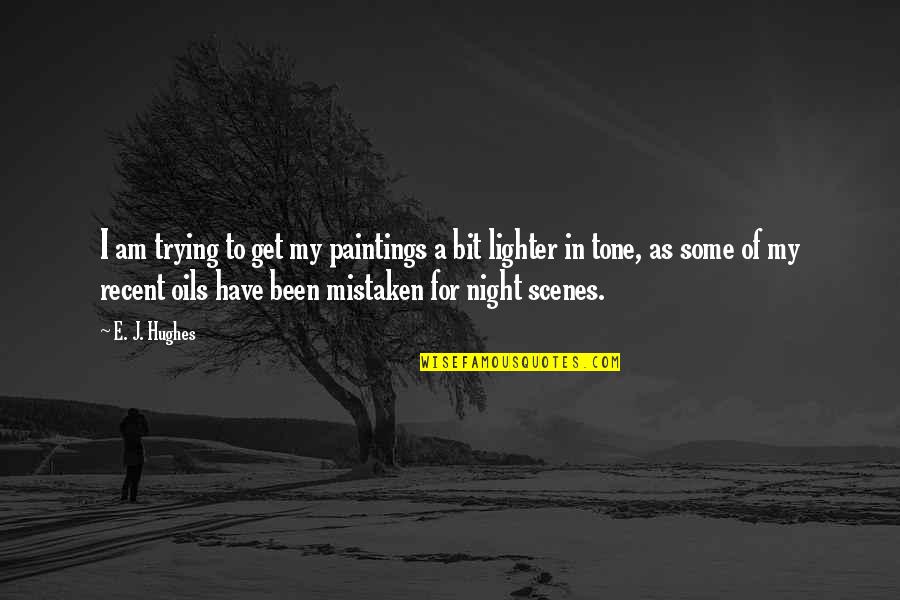 Amatorial Quotes By E. J. Hughes: I am trying to get my paintings a Amatorial Quotes By E. J. Hughes: I am trying to get my paintings a