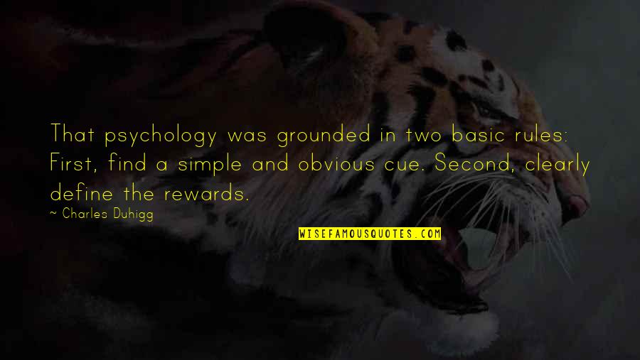 Amax Quote Quotes By Charles Duhigg: That psychology was grounded in two basic rules: