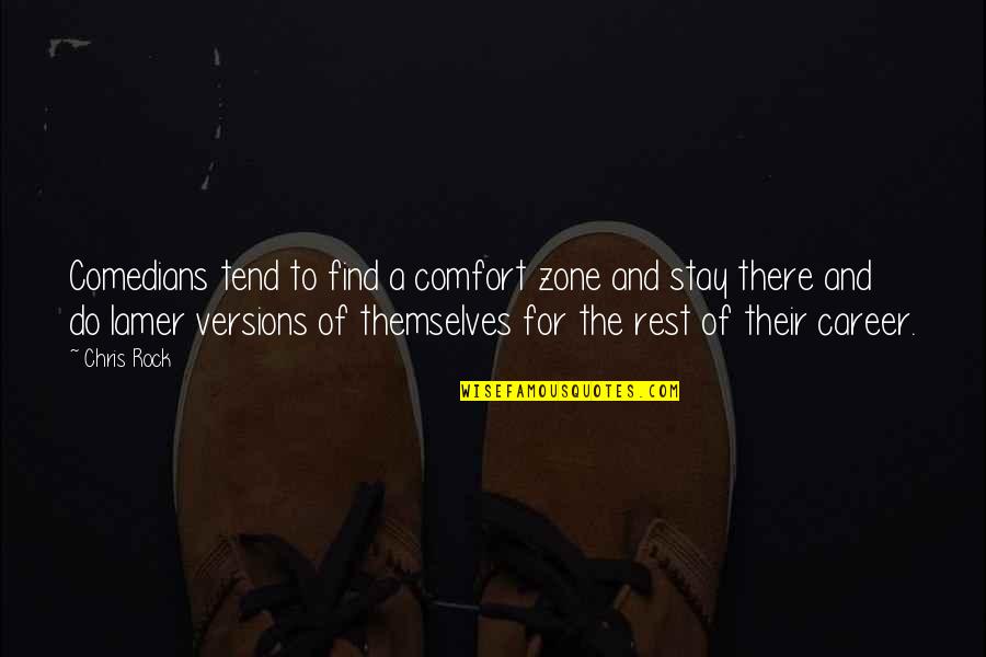 Amaze Yourself Quotes By Chris Rock: Comedians tend to find a comfort zone and Amaze Yourself Quotes By Chris Rock: Comedians tend to find a comfort zone and