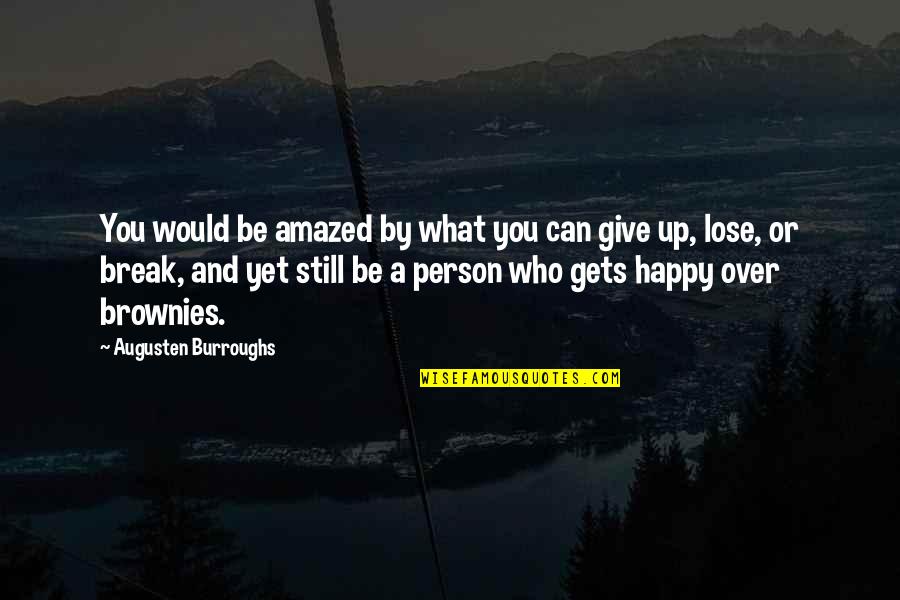 Amazed Quotes By Augusten Burroughs: You would be amazed by what you can