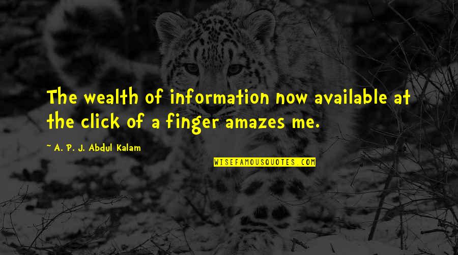 Amazes Me Quotes By A. P. J. Abdul Kalam: The wealth of information now available at the
