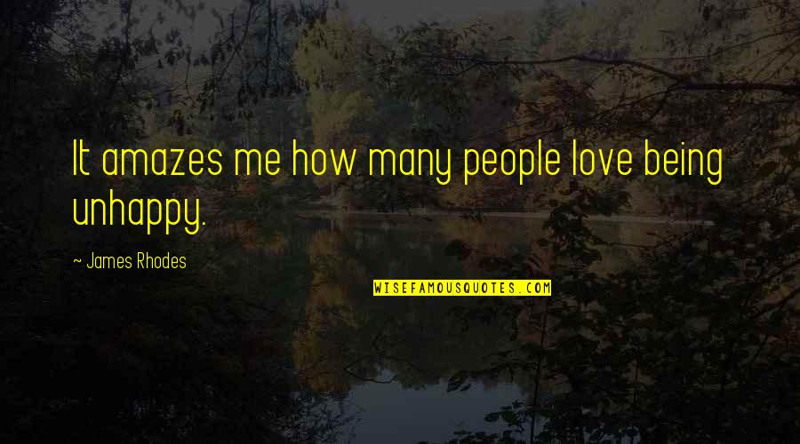 Amazes Me Quotes By James Rhodes: It amazes me how many people love being