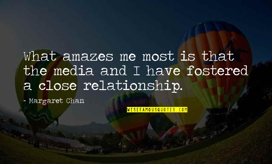 Amazes Quotes By Margaret Chan: What amazes me most is that the media