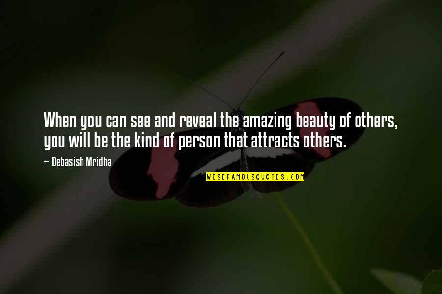 Amazing And Inspirational Quotes By Debasish Mridha: When you can see and reveal the amazing Amazing And Inspirational Quotes By Debasish Mridha: When you can see and reveal the amazing