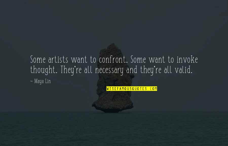 Amazing And Positive Inspirational Quotes By Maya Lin: Some artists want to confront. Some want to