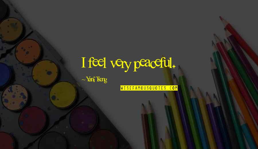 Amazing Coincidences Quotes By Yani Tseng: I feel very peaceful.