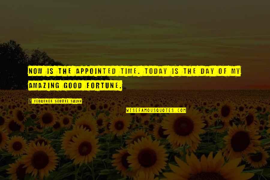 Amazing Day With You Quotes By Florence Scovel Shinn: Now is the appointed time. Today is the