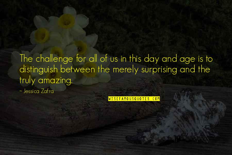 Amazing Day With You Quotes By Jessica Zafra: The challenge for all of us in this