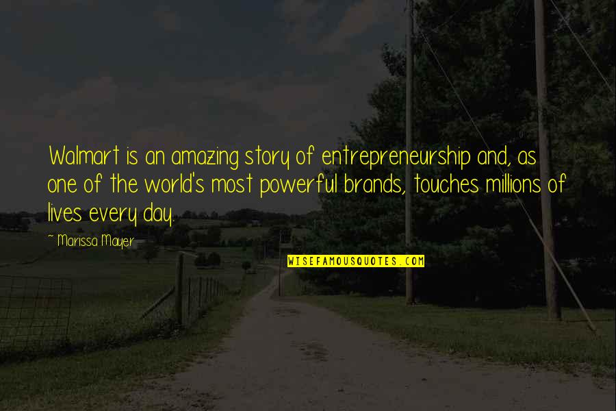 Amazing Day With You Quotes By Marissa Mayer: Walmart is an amazing story of entrepreneurship and,