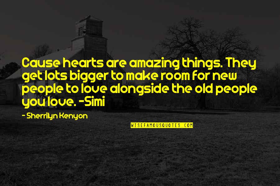 Amazing Love Quotes By Sherrilyn Kenyon: Cause hearts are amazing things. They get lots