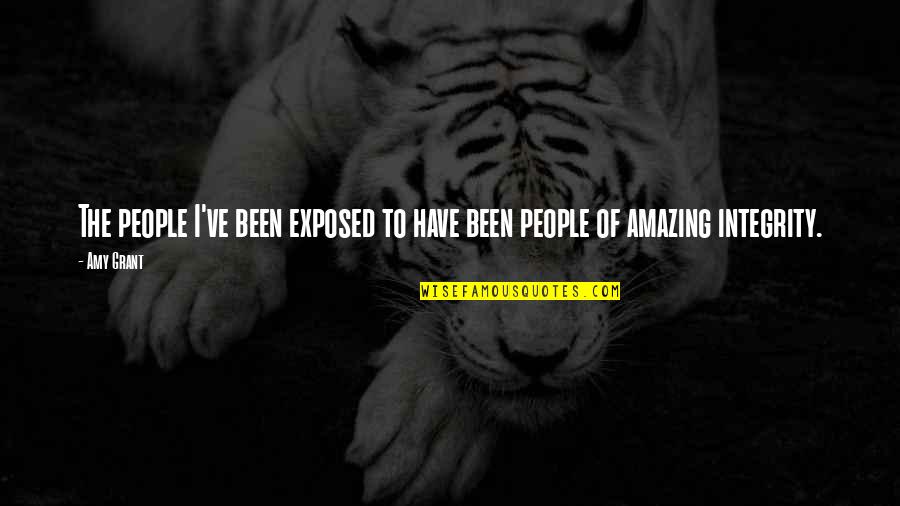 Amazing People Quotes By Amy Grant: The people I've been exposed to have been