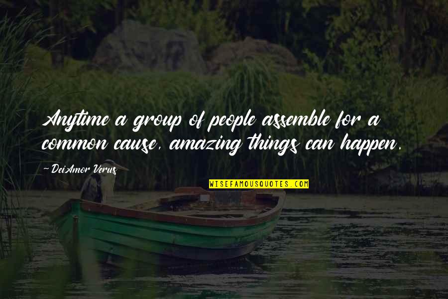 Amazing People Quotes By DeiAmor Verus: Anytime a group of people assemble for a