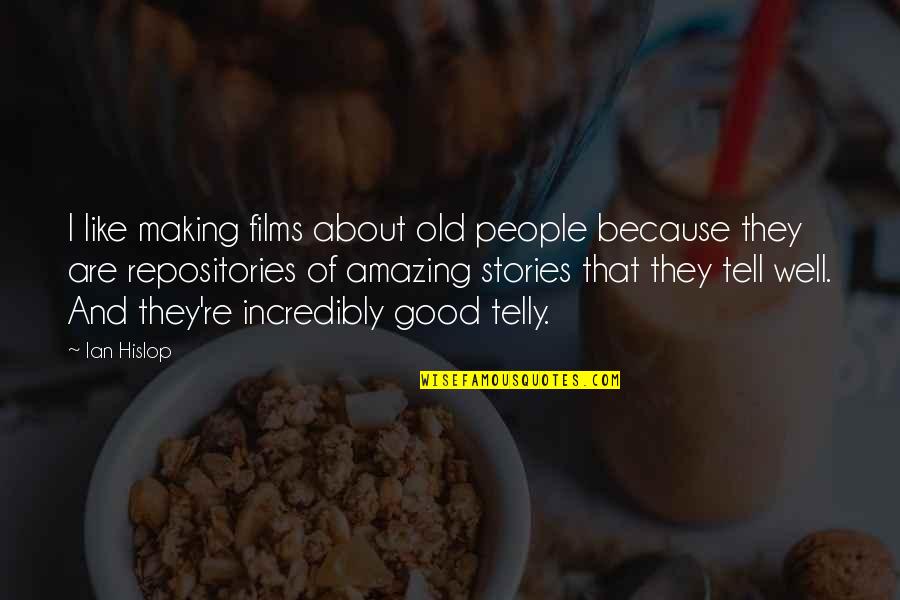 Amazing People Quotes By Ian Hislop: I like making films about old people because