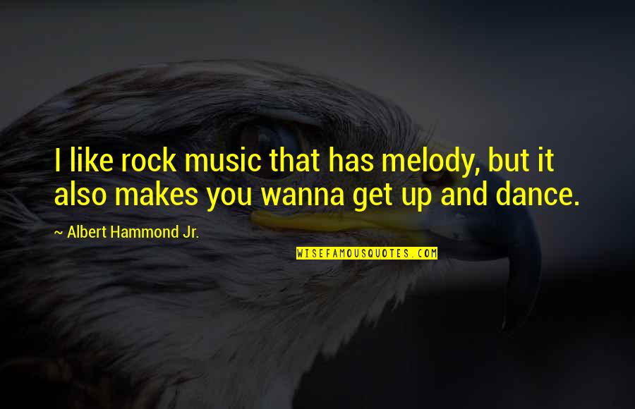 Amazing Photos With Beautiful Quotes By Albert Hammond Jr.: I like rock music that has melody, but