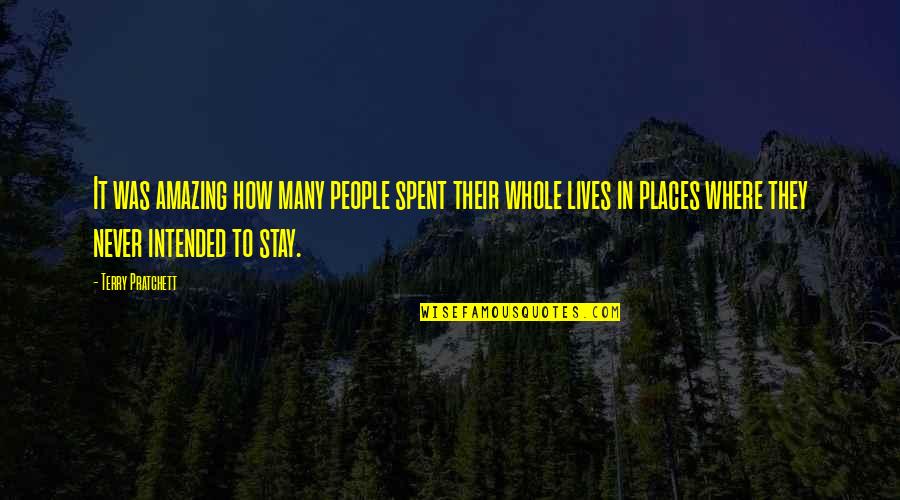 Amazing Places Quotes By Terry Pratchett: It was amazing how many people spent their