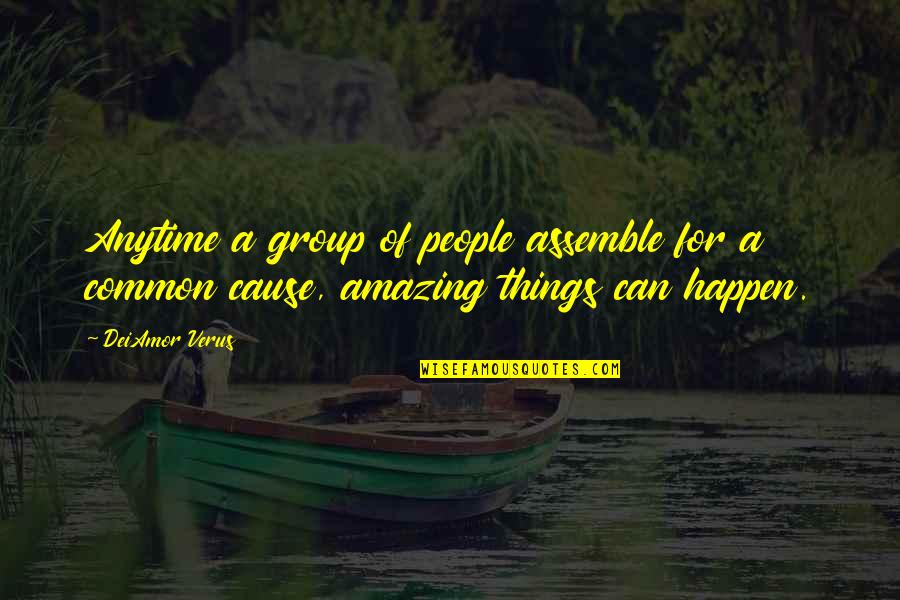 Amazing Quotes By DeiAmor Verus: Anytime a group of people assemble for a